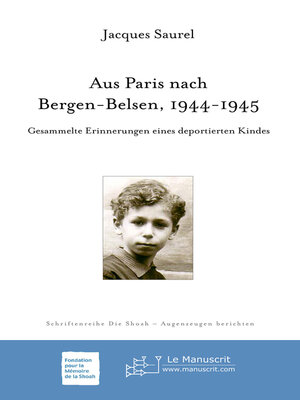 cover image of Aus Paris nach Bergen-Belsen, 1944-1945. Gesammelte Erinne-rungen eines deportierten Kindes